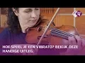 Lagu Viool spelen - Vibrato spelen op viool doe je zo