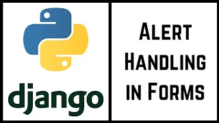 Django Tutorial for Beginners - Alert Handling in Forms Part 2