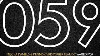 Download Mischa Daniels \u0026 Dennis Christopher feat. DC - Waited For (Dennis Christopher Mix) MP3