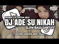 DJ ADE SU NIKAH SLOW BASS SANTUY STYLE TRABAS VIRAL TIKTOK 2025 • Slowed + Reverb Mengkane!!!