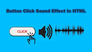Button Click Sound Effect In HTML CSS and JavaScript HTML Tutorial For Beginners