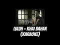Download Lagu Luluh - Khai Bahar (KARAOKE)
