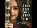 Good Girl For A Good Time - SaraLisa