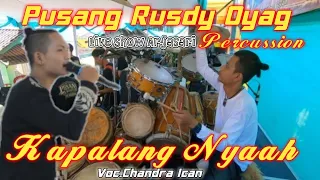 Download Pusang Rusdy Oyag Percussion - Kapalang Nyaah Voc.Chandra Ican MP3