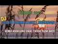 Download Lagu DJ OLD MENUNGGU ( selain dirimu kasih ) REMIX ANGKLUNG VIRAL TIKTOK SLOW BASS || TERBARU 2022🎧❤️