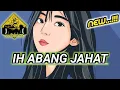 Download Lagu IH ABANG JAHAT_REMIX_•Papa Adung•_2022!!!
