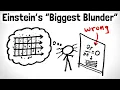 Einstein s Biggest Blunder Explained