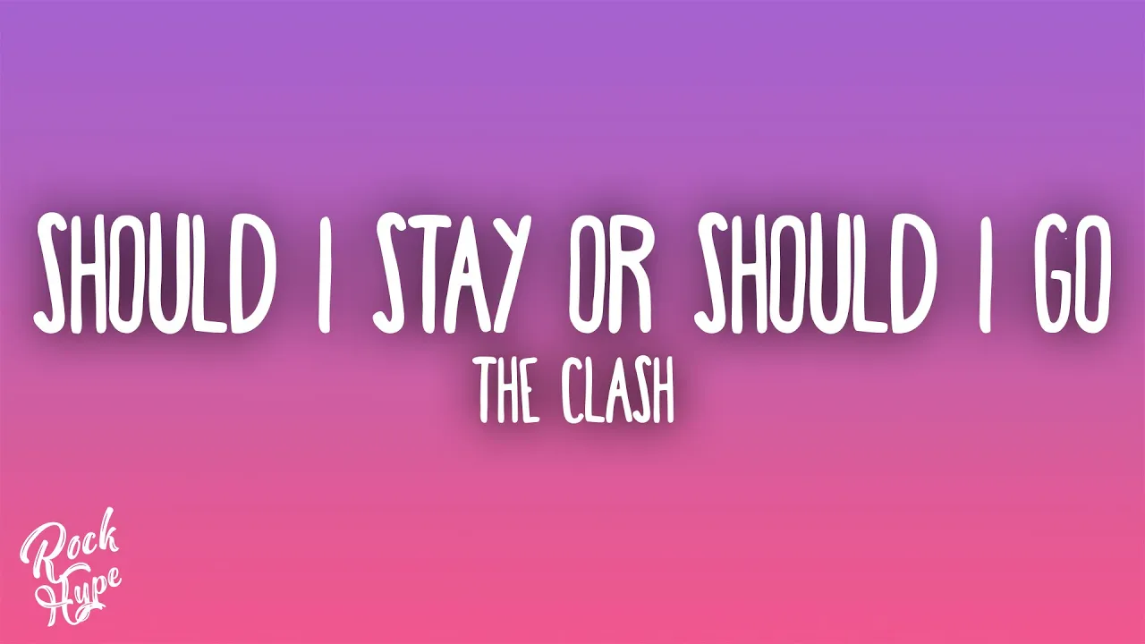 The Clash - Should I Stay or Should I Go The Clash - Should I Stay or Should I Go