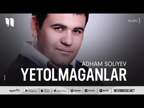 Download MP3 Adham Soliyev - Yetolmaganlar (audio)