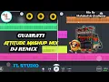 Lagu Gujarati Attitude song mashup Gujarati DJ remix Mahakali dj chadiyana Desi Dhol Remix 