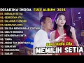 Lagu MEMILIH SETIA - DIFARINA INDRA FULL ALBUM TERBARU 2025 || OM ADELLA  FULL ALBUM TERBARU 2025