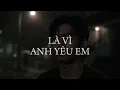 Download Lagu LÀ VÌ ANH YÊU EM – câu chuyện tình đúng người nhưng chẳng đủ phép màu | Blues Rock·Soul·Rainy Nights