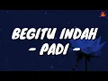 Download Lagu Begitu Indah - Padi (Lirik with English translation)