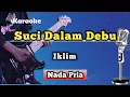 Download Lagu Suci Dalam Debu - Iklim (Karaoke Version) Nada Rendah Pria