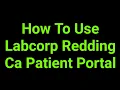 How To Use Labcorp Redding Ca Patient Portal