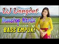 Download Lagu DJ Dangdut Remix Nonstop Enak Banget! DJ Terbaik Full Bass 💪 Cocok Buat Santai - Bass Lembut!