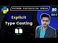 What is Explicit Type Casting Explicit Type Conversion Type Casting Python