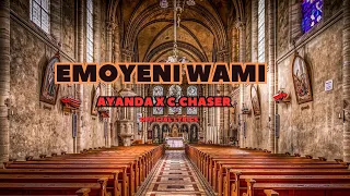 ayanda x c chaser emoyeni wami official lyrics 