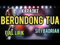 Download Lagu karaoke BERONDONG TUA Siti Badriah DJ remix