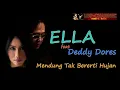 Download Lagu ELLA ft Deddy Dores - Mendung Tak Bererti Hujan (audio)