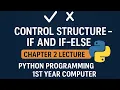 Control Structure - If and If-Else Statement Chapter 2 Lecture 6 Python Programming