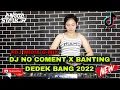 Download Lagu FDJ WIDIA G-MIX - DJ NO COMENT X ABANG BANTING DEDEK VS SURATAN FEAT (ANGGA STALKER) NEW 2022