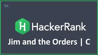 Jim and the Orders Hacker Rank solution in C programming