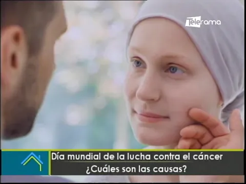 Día mundial de la lucha contra el cáncer ¿Cuáles son las causas?