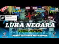 Download Lagu DJ LUKA NEGARA VERSI JEPANG (BDTM) • STYLE PARTY FULL MBEDIL NROTOK ! CEKSOUND FULL HOREG ‼️