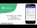 Android Tutorial on How to insert values into DB Using Retrofit Post Insert data Source Code