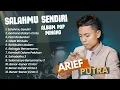 Download Lagu Arief Putra - SALAHMU SENDIRI - GERHANA DALAM CINTA || LAGU POP MINANG TERPOPULER 2024
