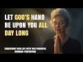Download Lagu Let God’s Hand Be Upon You All Day Long | Morning Prayer of Protection