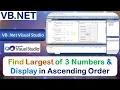 P20 Windows Application to Find Largest of 3 Numbers Arrange Display in Ascending Order Net