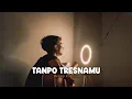 Download Lagu Opo kudu pasrah kahanane ( TANPO TRESNAMU - Denny Caknan ) Cover Amrii Aja