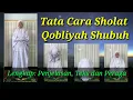 Tata Cara Sholat Qobliyah Shubuh (Lengkap: Penjelasan, Teks dan Peraga)