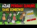 Lagu AZAB PENDAKI GUNUNG YANG SOMBONG AKHIRNYA HILANG DI HUTAN!! | SINETRON AZAB