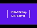 How to IDRAC Setup