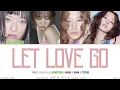 TWICE (트와이스) 'LET LOVE GO' Lyrics (Color Coded Lyrics /Eng/)