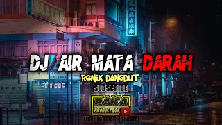 DJ AIR MATA DARAH