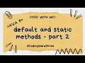 Understanding Default and Static Methods in Java 8 - Part 2