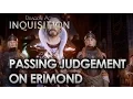 Dragon Age Inquisition - Passing Judgement on Erimond All Options
