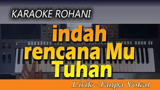 Download Karaoke INDAH RENCANAMU TUHAN | Lagu Rohani - Lirik Tanpa Vokal MP3