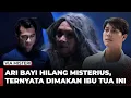 Lagu ARI BAYI HILANG MISTERIUS, TERNYATA DIMAKAN IBU TUA INI - Jodoh Wasiat Bapak Babak 2
