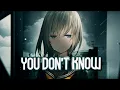 Download Lagu Nightcore - You Don't Know (Lyrics) - is it ever gonna change?
