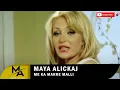 Maya Alickaj - Me ka marre malli
