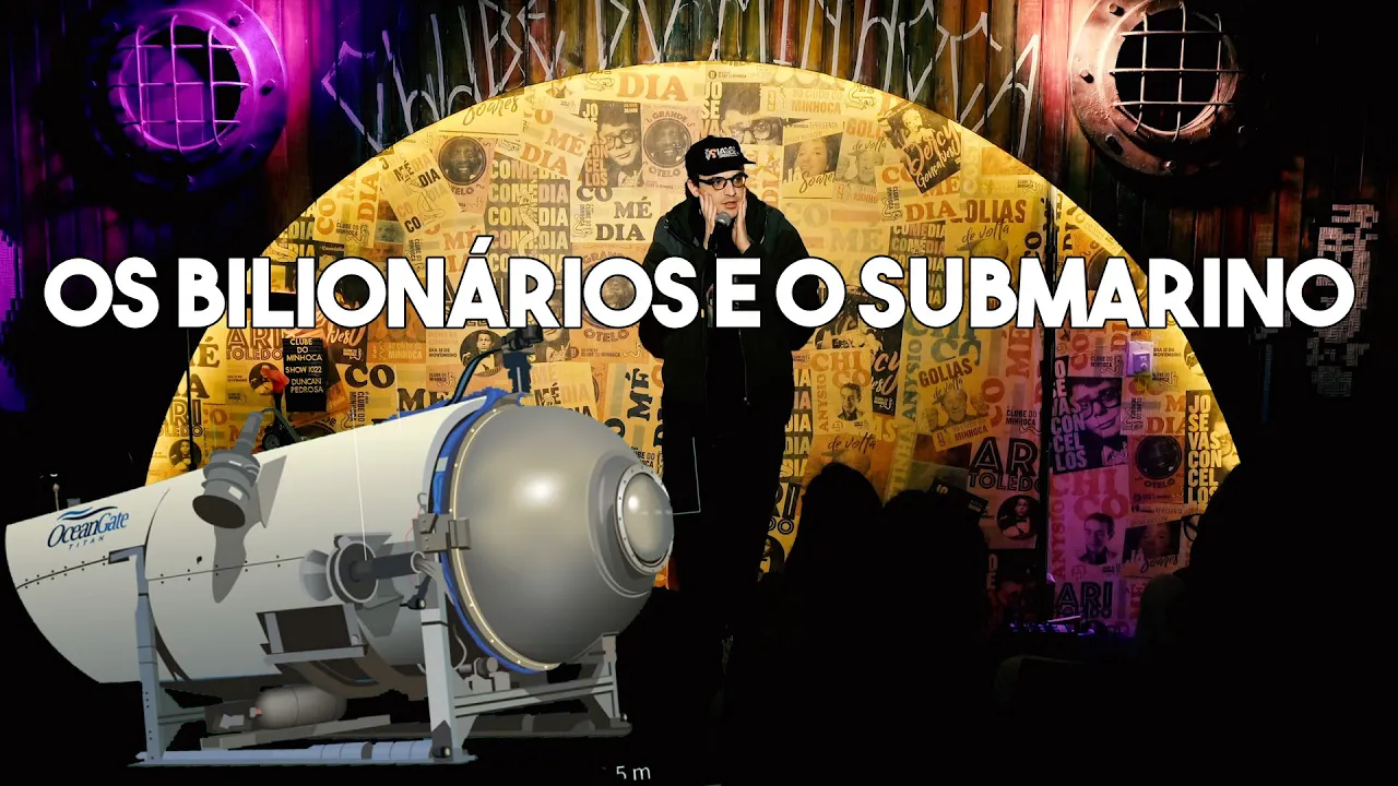 STAND-UP - OS BILIONÁRIOS NO SUBMARINO FORAM DE TITANIC - DANIEL DUNCAN
