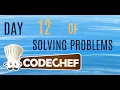 Day 12 of solving problems in Code Chef OceanAriz