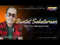 Download Lagu BUNTAT SAKATARAAN