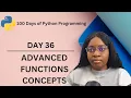 Advanced Functions Concepts 100 Days of Python Programming Day-36