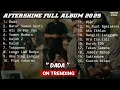 Download Lagu Selamat Tinggal Sayangku - DADA AFTERSHINE - AFTERSHINE FULL ALBUM 2025 #trending #aftershine